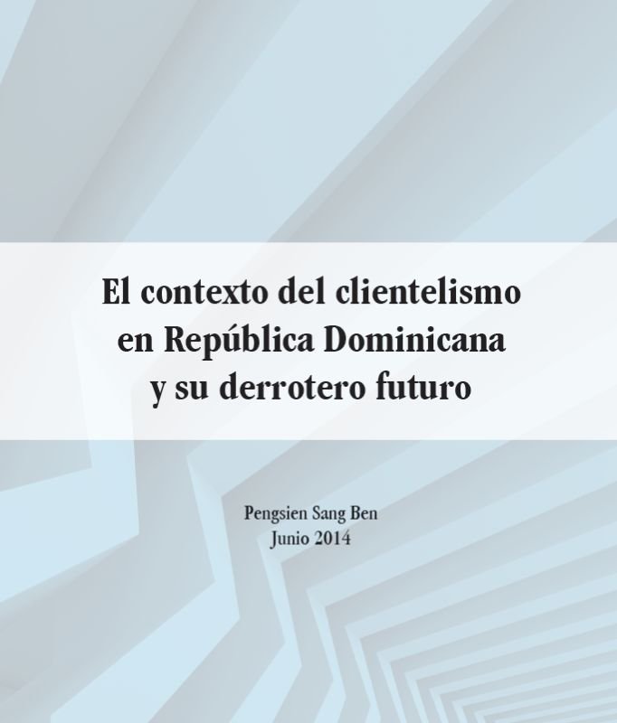 El contexto del clientelismo en República Dominicana y su derrotero futuro